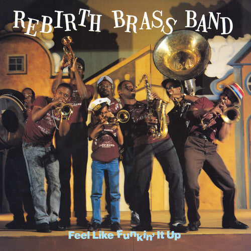 Rebirth Brass Band- Feel Like Funkin' It Up (Indie Exclusive Vinyl) { VINYL LP }