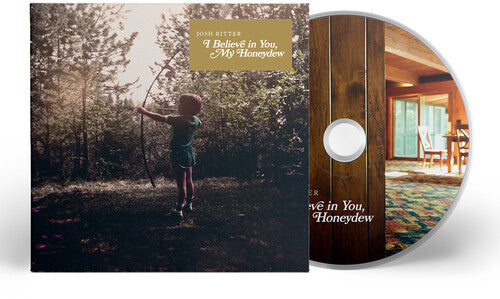 Josh Ritter: I Believe In You, My Honeydew - CD