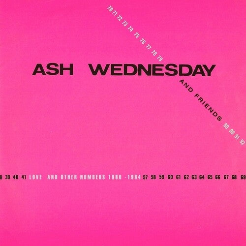 Ash Wednesday & Friends- Love And Other Numbers 1980-1984 { VINYL LP }