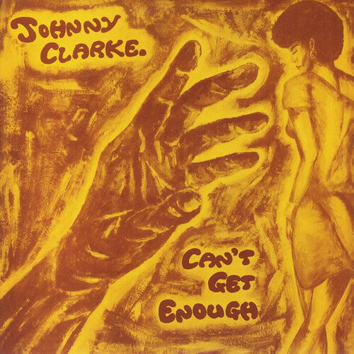Johnny Clarke: Can't Get Enough - CD