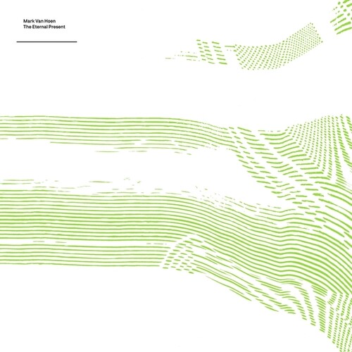 Mark Van Hoen: The Eternal Present - Record