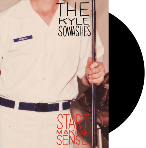 The Kyle Sowashes- Start Making Sense { VINYL LP }