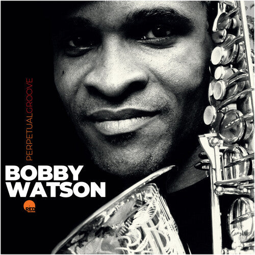 Bobby Watson: Perpetual Groove - CD