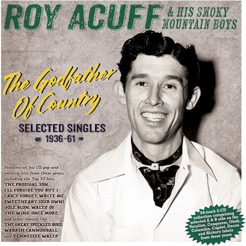 Acuff, Roy & His Smoky Mountain Boys: The Godfather Of Country: Selected Singles 1936-61 - Record