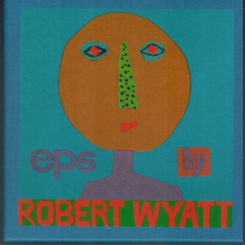 Robert Wyatt: Eps By Robert Wyatt (box) - CD