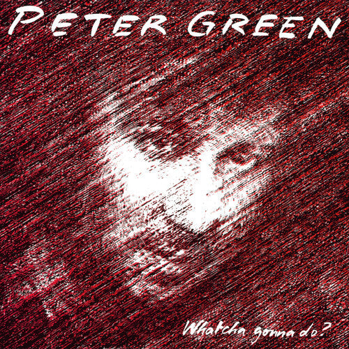 Peter Green- Whatcha Gonna Do { VINYL LP }