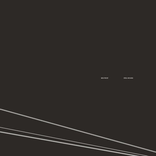 Ben Frost: Steel Wound - Record