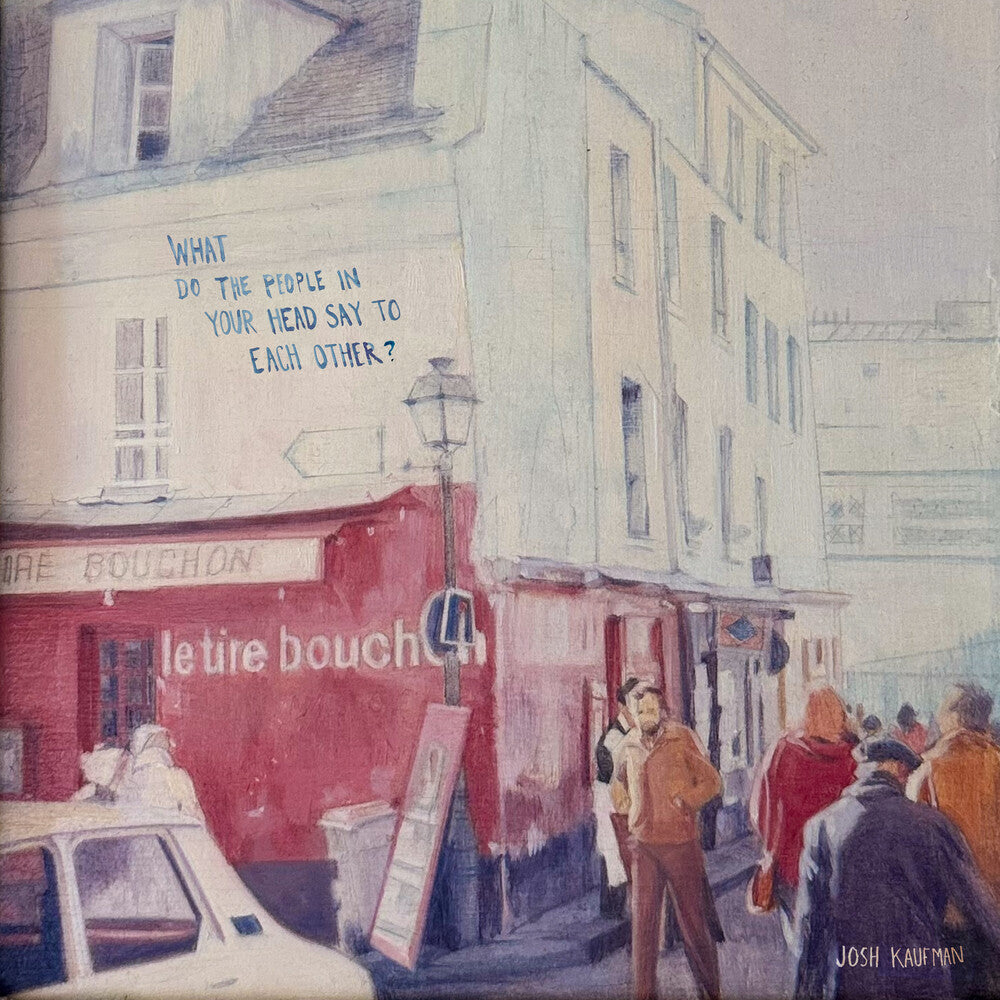 Josh Kaufman- What Do The People In Your Head Say To Each Other { VINYL LP }