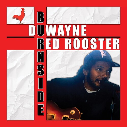Duwayne Burnside: Red Rooster - Record