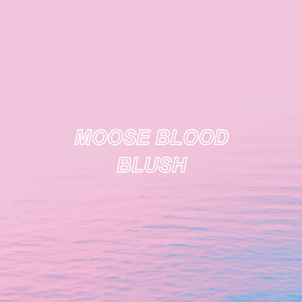 Moose Blood- Blush - Blue (Blue) [Colored Vinyl] { VINYL LP }