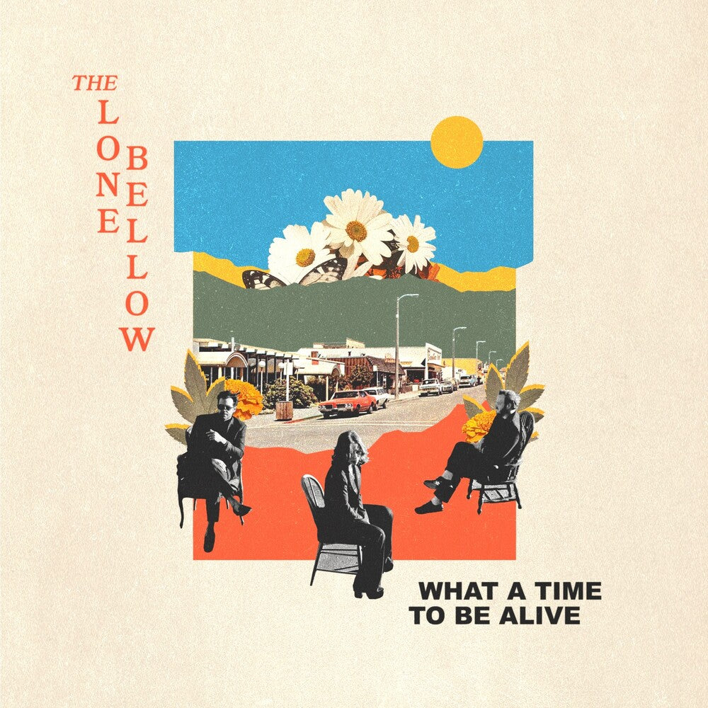 The Lone Bellow- What A Time To Be Alive { VINYL LP }