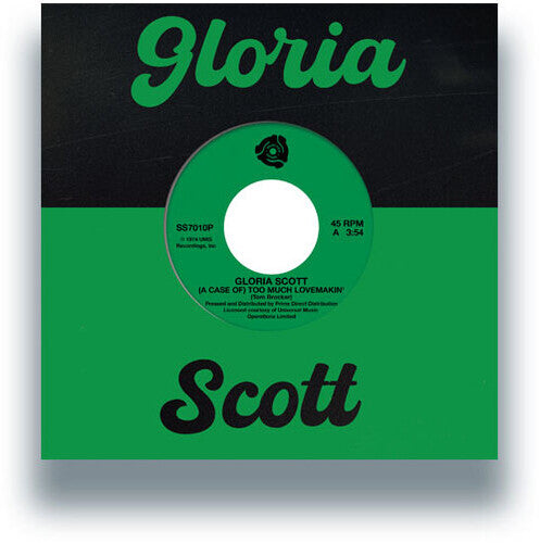Gloria Scott: (A Case Of) Too Much Lovemakin' / What Am I Gonna Do - 7-INCH SINGLE