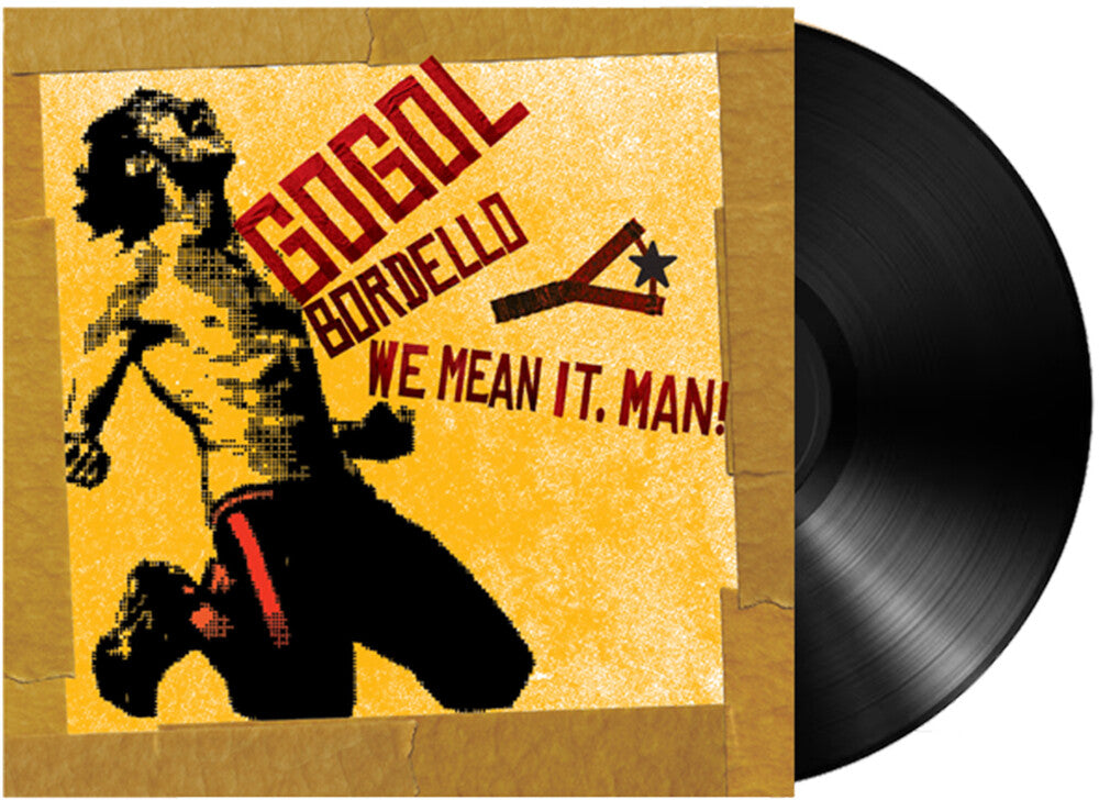 Gogol Bordello- We Mean It Man { VINYL LP }