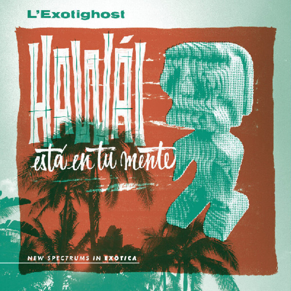 L'exotighost- Hawai Esta En Tu Mente [Colored Vinyl] (Grn) { VINYL LP }
