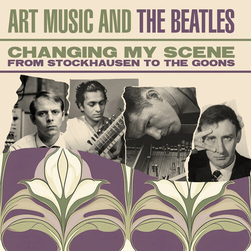 Various Artists: Changing My Scene: Art Music & The Beatles - From Stockhausen To The Goons / Various - CD