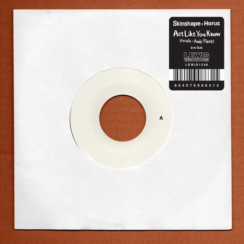Skinshape / Horus: Act Like You Know / Act Like You Know Dub - 7-INCH SINGLE