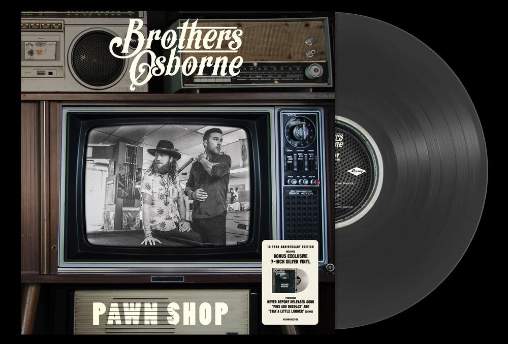 Brothers Osborne- Pawn Shop - 10 Year Anniversary [Black Vinyl w/ Bonus Silver 7"] { VINYL LP }