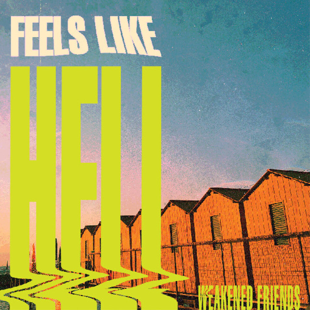 Weakened Friends- Feels Like Hell [Colored Vinyl] (Grn) { VINYL LP }