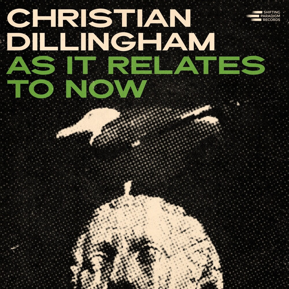 Christian Dillingham- As It Relates To Now { VINYL LP }