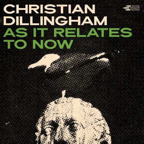 Christian Dillingham: As It Relates to Now - VINYL