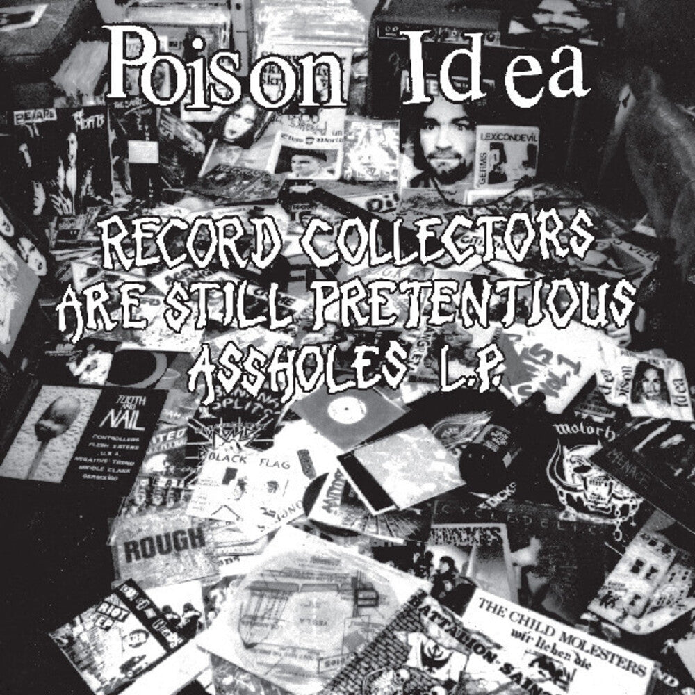 Poison Idea- Record Collectors Are Still Pretentious Assholes { VINYL LP }