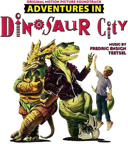 Fredric Ensign Teetsel: Adventures In Dinosaur City (Original Soundtrack) - CD