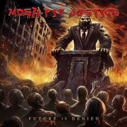 Mosh-Pit Justice: Future Is Denied - CD