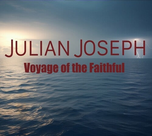 Julian Joseph: Voyage Of The Faithful - CD