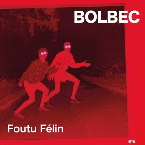 Bolbec: Foutu Felin - Record