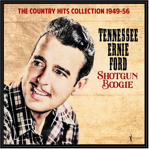 Tennessee Ernie Ford: Shotgun Boogie: The Country Hits Collection 1949-56 - Record
