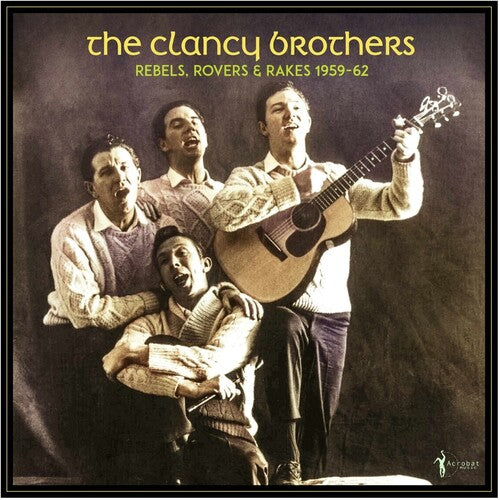 The Clancy Brothers: Rebels, Rovers & Rakes: 1959-62 - Record