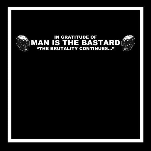Various Artists: In Gratitude of MAN IS THE BASTARD - The Brutality  Continues  (Various Artists) - VINYL