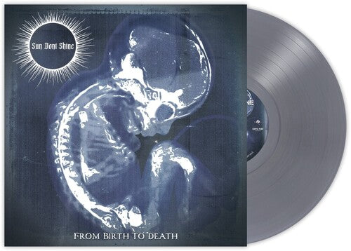 Sun Dont Shine: From Birth To Death  (Cool Gray Opaque) - VINYL