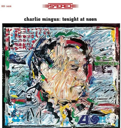 Charlie Mingus: Tonight at Noon - VINYL