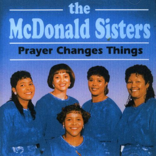 The McDonald Sisters: Prayer Changes Things - Record