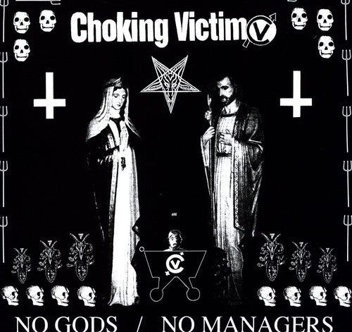 Choking Victim: No Gods No Managers - VINYL