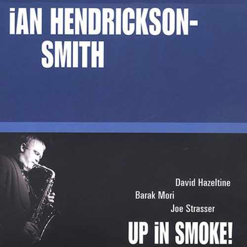 Ian Hendrickson-Smith: Up in Smoke - CD