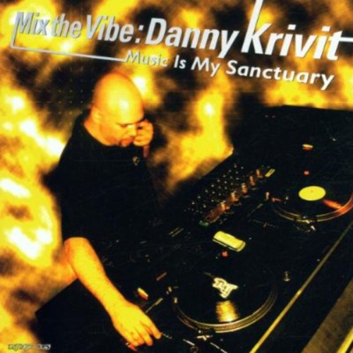 Danny Krivit: Mix the Vibe: Music Is My Sanctuary - Record