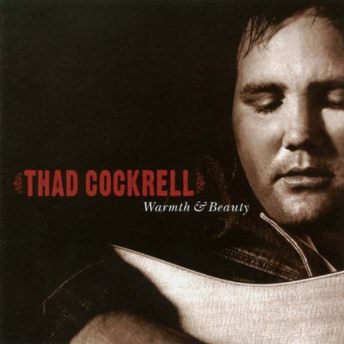 Thad Cockrell: Warmth and Beauty - Record