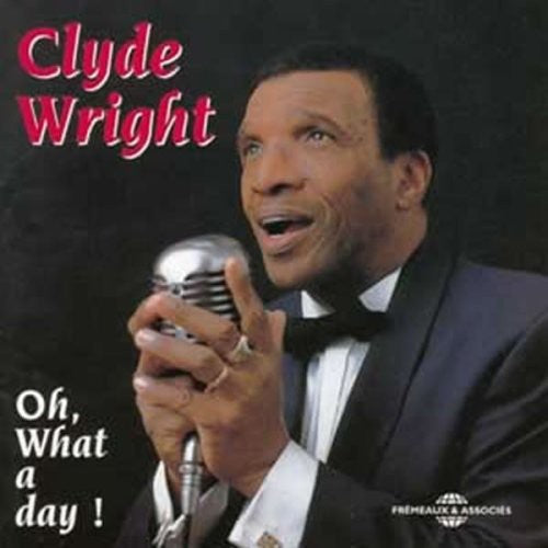 Clyde Wright: Oh What A Day - Record