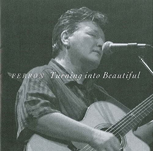 Ferron: Turning Into Beautiful - Record