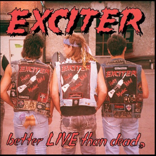 Exciter: Better Live Than Dead - CD