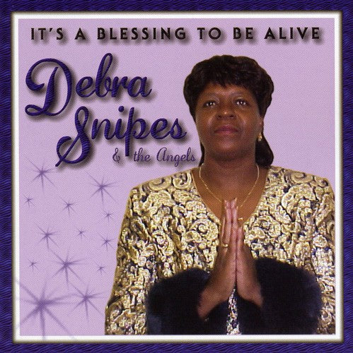 Debra Snipes: It's a Blessing to Be Alive - Record