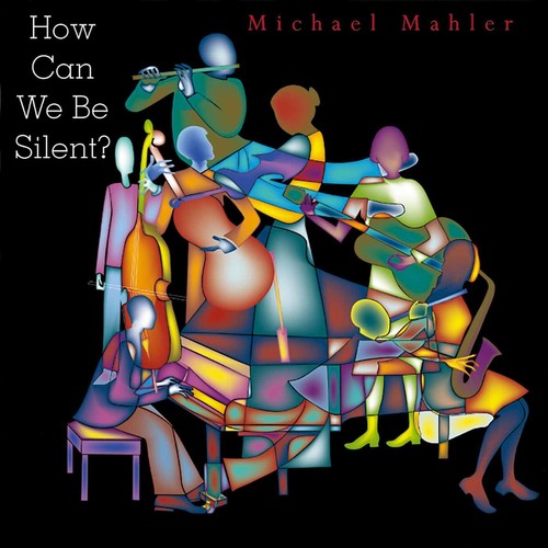 Michael Mahler: How Can We Be Silent? - Record