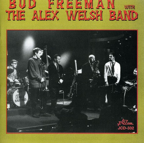 Bud Freeman with the Alex Welsh Band: Bud Freeman with the Alex Welsh Band - CD