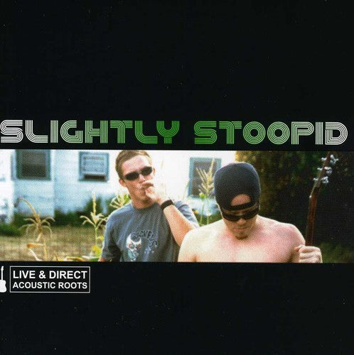 Slightly Stoopid: Acoustic Roots Live and Direct - CD