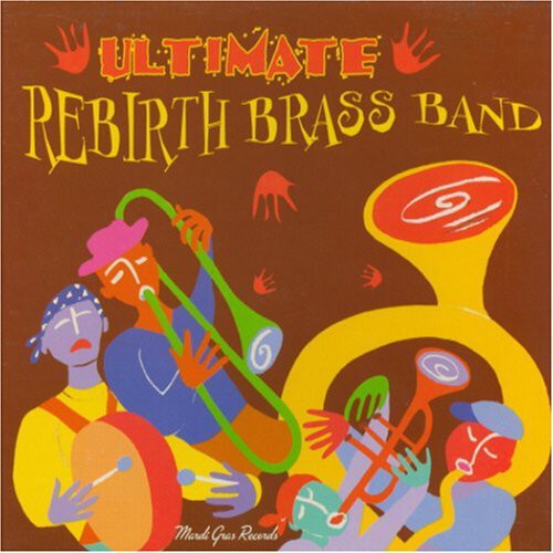 Rebirth Brass Band: Ultimate Rebirth Brass Band - CD