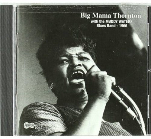 Big Mama Thornton: With the Muddy Waters Blues Band 1966 - Record