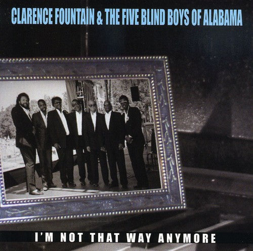 Clarence Fountain: I'm Not That Way Anymore - Record