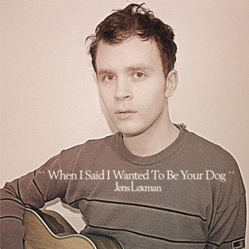 Jens Lekman: When I Said I Wanted to Be Your Dog - Record